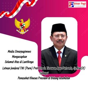 Sinarpaginews Ucapkan Selamat atas Pelantikan Letjen TNI (Purn.) Prof. Dr. dr. Terawan Agus Putranto sebagai Penasihat Khusus Presiden